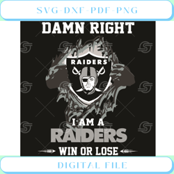Damn Right I Am A Raiders Win or Lose Svg Sport Svg