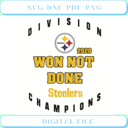Division 2020 Won Not Done Pittsburgh Steelers Champions Svg Sport Sv