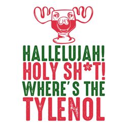 Hallelujah Holy Shit Wheres The Tylenol SVG Cut File