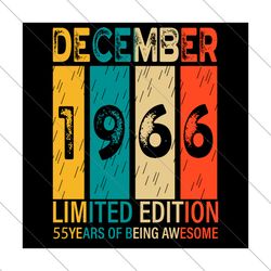 December 1966 Limited Edition 55 Years Of Being Awesome Svg
