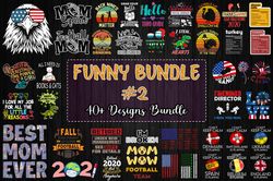 40 Designs Funny Bundle Svg Part 2, Funny Svg, Mom Svg