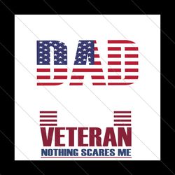 I'm A Dad Grandpa And A Veteran Nothing Scares Me Svg png, Grandpa Svg, Veteran dad Png, Dad 4th of july png Instant Dow