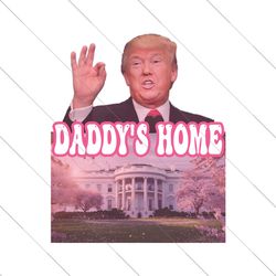 Daddys Home Home Real Good Man Donald Pink Preppy Edgy Png High Quality Sublimation Files Digital Viral Trending