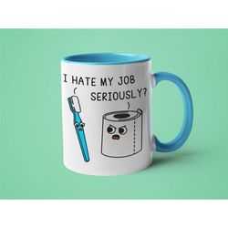 Funny Mug, Joke Mug, Gift for Boss, Mug for Coworker, I Hate My Job