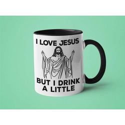 Funny Jesus Mug - I Love Jesus But I Drink A Little Mug Funny Jesus Gift Sassy Mug Funny Christian Gifts Mugs for Men Fu