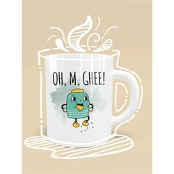 Oh, M, Ghee Mug, Funny Coffee Mugs, Best Friend Gifts, Funny Gifts for Women, Sassy Mug, Inspirational Coffee Mug, Funny