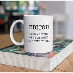 Editor Never Wrong Mug, Editing, Editor Magician, Book Lover, Reading, Funny Editor Mug, Gift For Him, Gift For Her