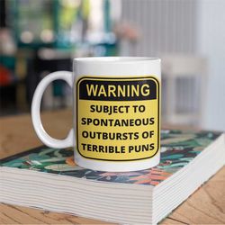 Warning Subject To Spontaneous Outburst Of Terrible Puns. Dad Coffee Mug, Dad jokes Coffee Mug, Comedian Mug, Puns Maste