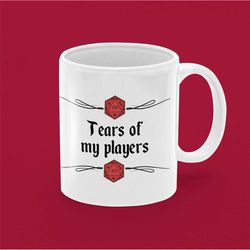 Tears of My Players. Dungeon Master . Dungeons and Dragons fan gift. DnD Xmas gifts, DM Mug, big coffee mug, big tea mug