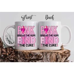 Pink Spread The Hope Find The Cure Personalized Mug / Fighting Cancer Mug / Cancer Survivor Mug
