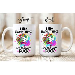 funny personalized unicorn mug 'i like sparkly things and the word fuck' | funny gift for her