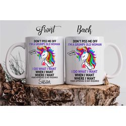 funny personalized unicorn mug 'don't piss me off i'm a grumpy old woman' / humorous mug for her / funny gift for her