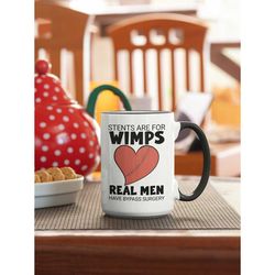 Bypass Surgery Mug, Stents Are For Wimps Real Men Have Bypass Surgery,  Open Heart Surgery Gifts, Get Well Soon, Funny C