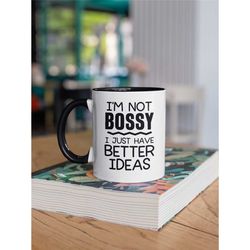 boss gifts, i'm not bossy i just have better ideas, bossy mug, boss coffee mug, gift for boss, friend gifts, colleague m