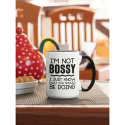 funny boss mug, i'm not bossy i just know what you should be doing, girl boss mug, office cup, funny mugs, gift for boss