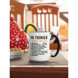 mountain bike mug, mountain biker gifts, 10 things i want in life mug, funny bike enthusiast coffee cup, ten things moun