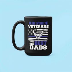 Air Force Dad Gifts, Air Force Veteran Mug, Dad Coffee Mug, Air Force Veterans Make the Best Dads, Air Force Gifts