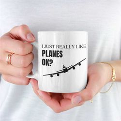 Just Really Like Planes Mug, Plane Mug For Boyfriend, Plane Mug For Girlfriend, Coffee Plane Mug, Aviation, Planes, Flyi