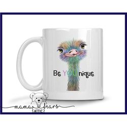 Be Younique Mug- Emu Mug- Inspirational Mug - Ostrick Mug - Coffee Lover - Gift for Her