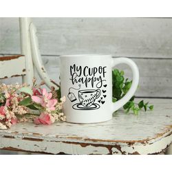 my cup of happy mug - tea mug - tea lover - gifts for tea lovers - gifts for her - tea time  - gifts for friends - cup o