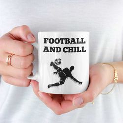 Football And Chill Mug, Football Fan, Football Mug For Girlfriend, Football Mug For Boyfriend, Novelty Football Mug, Foo