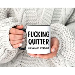 Retirement Fucking Quitter Ceramic Coffee Mug, 11 - 15 oz Tea Cup, Retired Gift Funny, Sarcastic Saying Accent Handle Gr