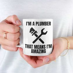 Plumbers Mug, Rude Plumber Mug, Plumber, Plumber Mug For Boyfriend, Plumber Mug For Girlfriend, Plumbers Gift For Dad, T