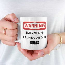 Warning Boat Mug, Mug For Boat Lover, Boat Coffee Mug, Boat Mug For Girlfriend, Boat Mug For Boyfriend, Sailing Mugs, Bo