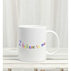 I Believe In Me Affirmation Mug | Affirmations | Gifts For Kids | Confidence | Just Because Gift | Affirmations For Kids