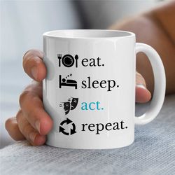 Eat-Sleep-Act-Repeat Mug, Gift for Entertainer, Coworker Birthday, Job Appreciation, for Men & Women, Thank you, Filmsta