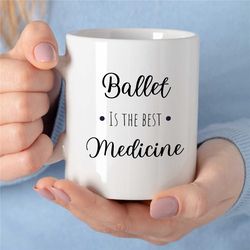 ballerina gift, ballet mug, birthday present for ballet fan, dancing mug, dancing themed gift, mug with ballet saying, g
