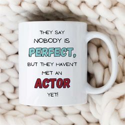 Perfect Actor Mug, Gift for Entertainer, Coworker Birthday, Job Appreciation, for Men & Women, Thank you, Filmstar, Audi