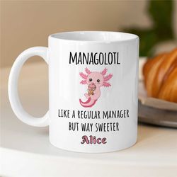 Custom Manager Mug, 'Managertolotl', Axolotl, Personalized Gift for Boss, Coworker Birthday, Job Appreciation, Work Offi