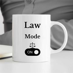 Law Mode ON Mug, Justice of Scales, Gift for Attorney, Appreciation, Coworker Birthday, Mom/Dad, Thank you, Student, Men