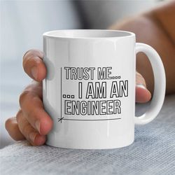 Engineer Quote Mug, Funny Mug for Robotic, Telecommunication, Railway, Nuclear Engineers, Math Mug, Husband, Boyfriend B