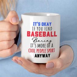 Funny Baseball Player Mug, Cool Sport, Quote Cup for Fan, Pitcher Boyfriend, For him/her, Coach, Men, Batting Nephew, So