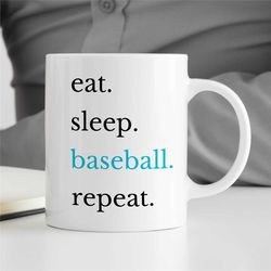 Eat-Sleep-Baseball-Repeat Mug, Cup for Fan, Pitcher Boyfriend, For him/her, Coach, Men, Batting Nephew, Softball Player,