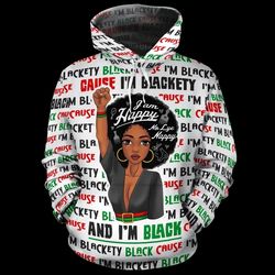 Cause I'm Blackety Black Hoodie, African Hoodie For Men Women