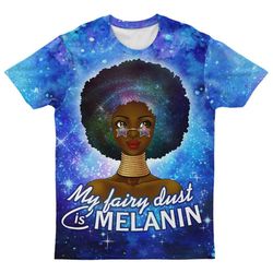 My Fairy Dust Is Melanin T-shirt, African T-shirt For Men Women