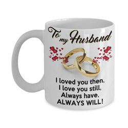 To My Husband Coffee Mug, Coffee Mug, Gift for Husband, Christmas Gift, Holiday Gift, Anniversary Gift, Valentine Gift