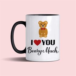 I love you beary much| love mug 11oz gift
