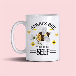 Bee your best self| Self Love Mug 11oz l Mindfulness Gift