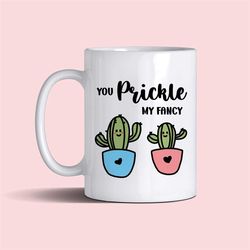 You prickle my fancy cactus mug gift 11oz