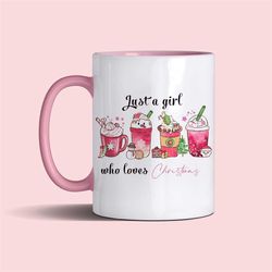 Just a girl who loves Christmas mug gift 11oz