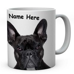 Frenchie Mug , Personalised Funny French Bulldog Mugs Gifts Novelty Cute Dog Gifts For Him Or Her Coffee Tea Cup For Wor