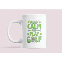 Keep Calm and Play Golf/ Funny Golfers Mug, Golf Excuses Tea, Coffee Mug, playing golf Mug / golfing gift, fathers day G