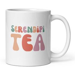 custom serendipi-tea mug, tea lover gift, wordplay mug, serendipity, tranquility, positivity, spirituality, relativity,