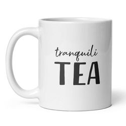 tranquili-tea mug, tranquility, tea lover gift, whimsical mug, wordplay mug, teacup idea, gift for mom, birthday mug gif