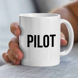 Simple Pilot Mug, Gift for Flying Instructor, Bold Font, Aviation Graduation, For Husband, Dad Passing Drone Exam, Men,