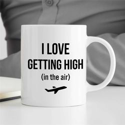 I Love Getting High (In the air), Sarcastic Gift for Flying Instructor, Aviation Graduation, For Husband, Passing Drone